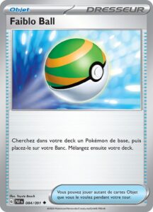 Faiblo Ball 084/091 — Destinées de Paldea